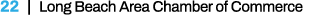 22 | Long Beach Area Chamber of Commerce