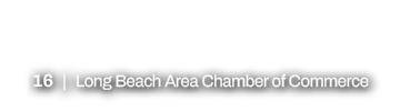 16 | Long Beach Area Chamber of Commerce