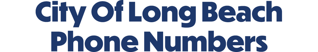 City Of Long Beach Phone Numbers
