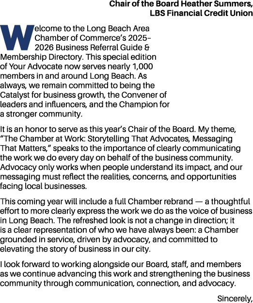 Chair of the Board Heather Summers, LBS Financial Credit Union Welcome to the Long Beach Area Chamber of Commerce’s 2...