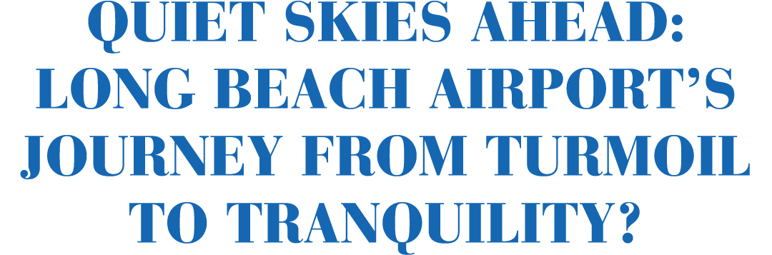 Quiet Skies Ahead: Long Beach Airport’s Journey from Turmoil to Tranquility?