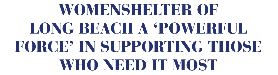 WomenShelter of Long Beach a ‘powerful force’ in supporting those who need it most