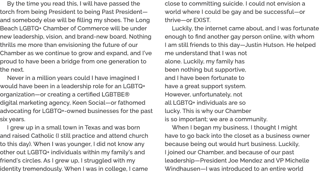 By the time you read this, I will have passed the torch from being President to being Past President—and somebody els...