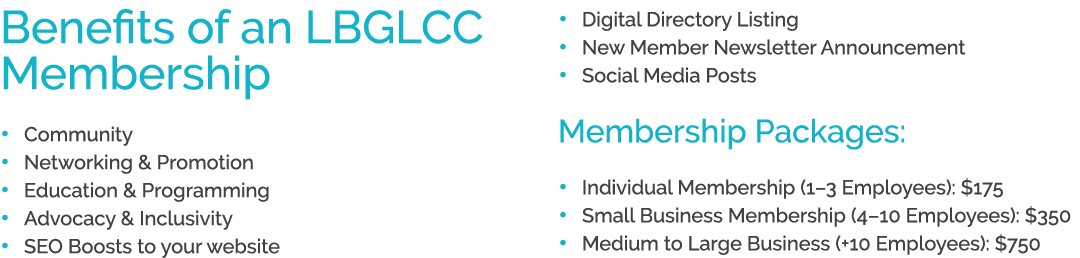 Benefits of an LBGLCC Membership • Community • Networking & Promotion • Education & Programming • Advocacy & Inclusiv...