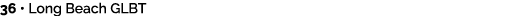 36 • Long Beach GLBT