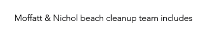 Moffatt & Nichol beach cleanup team includes 