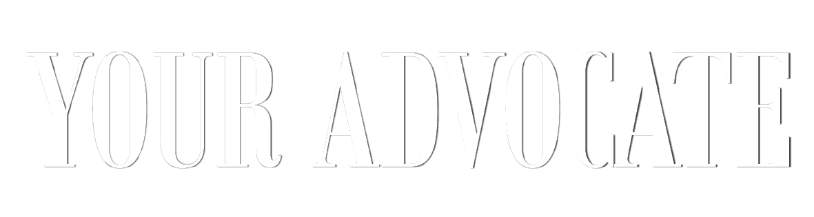 YOUR ADVOCATE