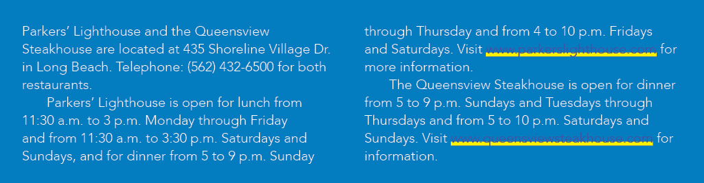 Parkers’ Lighthouse and the Queensview Steakhouse are located at 435 Shoreline Village Dr. in Long Beach. Telephone: ...