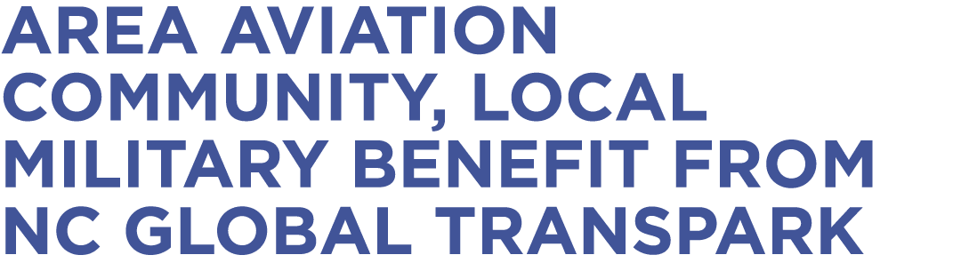 Area aviation community, local military benefit from NC Global TransPark