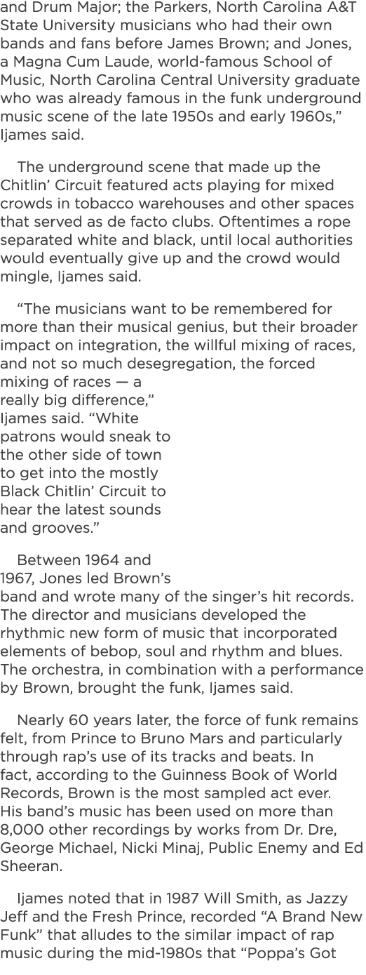 and Drum Major; the Parkers, North Carolina A&T State University musicians who had their own bands and fans before Ja...