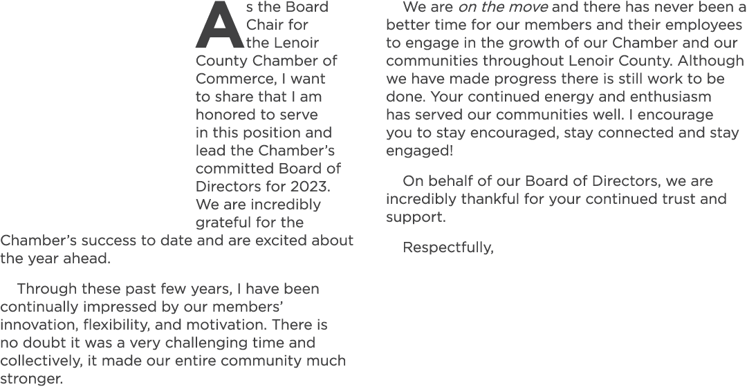 As the Board Chair for the Lenoir County Chamber of Commerce, I want to share that I am honored to serve in this posi...