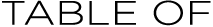 TABLE OF