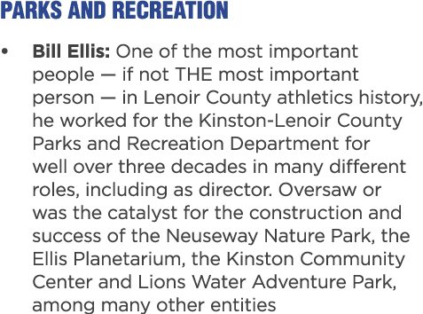 PARKS AND RECREATION • Bill Ellis: One of the most important people — if not THE most important person — in Lenoir Co...