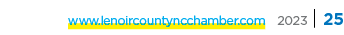 www.lenoircountyncchamber.com 2023 | 25