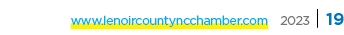 www.lenoircountyncchamber.com 2023 | 19