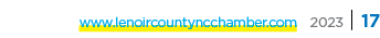 www.lenoircountyncchamber.com 2023 | 17
