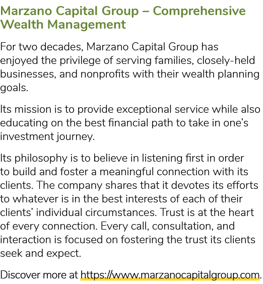 Marzano Capital Group – Comprehensive Wealth Management For two decades, Marzano Capital Group has enjoyed the privil...