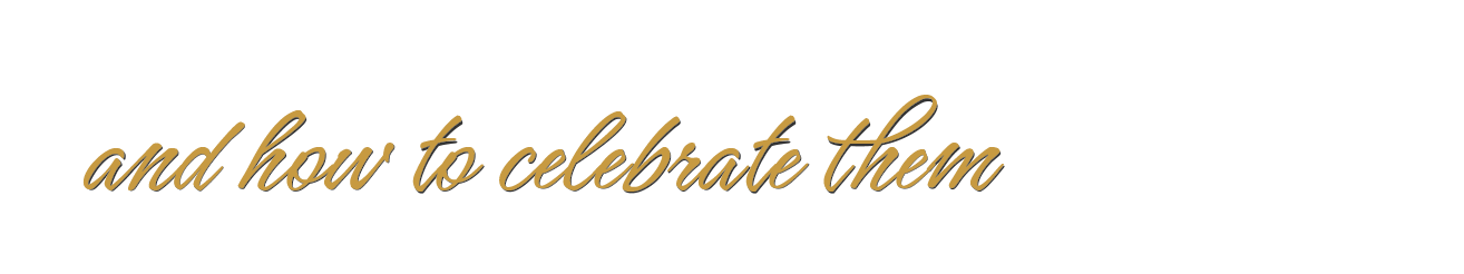 and how to celebrate them