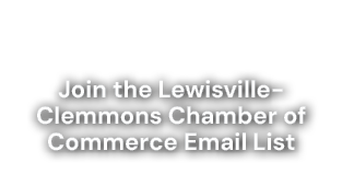 Join the Lewisville Clemmons Chamber of Commerce Email List