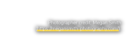 Photographer credit: Megan Smith (https://megansmith photography.com/).