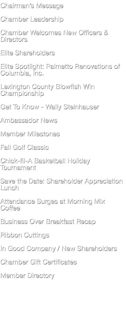 Chairman’s Message Chamber Leadership Chamber Welcomes New Officers & Directors Elite Shareholders Elite Spotlight: P...