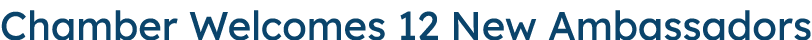 Chamber Welcomes 12 New Ambassadors