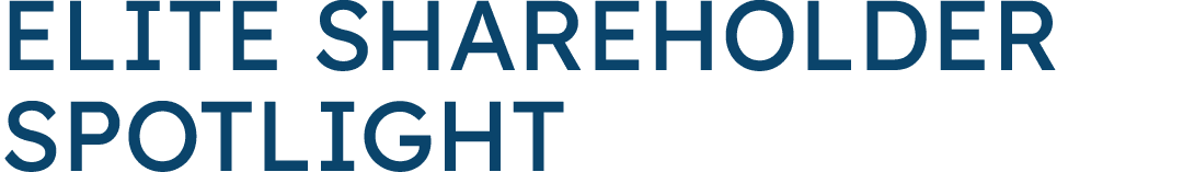 Elite Shareholder Spotlight