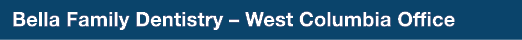 Bella Family Dentistry – West Columbia Office