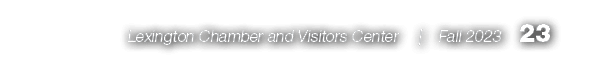 Lexington Chamber and Visitors Center | Fall 2023 23