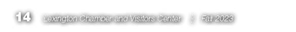 14 Lexington Chamber and Visitors Center | Fall 2023