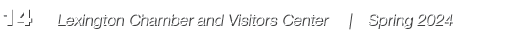 14 Lexington Chamber and Visitors Center | Spring 2024