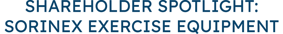 Shareholder Spotlight: Sorinex Exercise Equipment