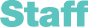 Staff