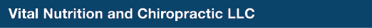 Vital Nutrition and Chiropractic LLC