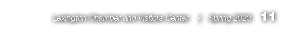 Lexington Chamber and Visitors Center | Spring 2023 11