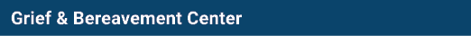 Grief & Bereavement Center