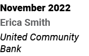 November 2022 Erica Smith United Community Bank 