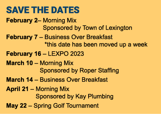 SAVE THE DATES February 2– Morning Mix Sponsored by Town of Lexington February 7 – Business Over Breakfast *this date...