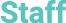 Staff