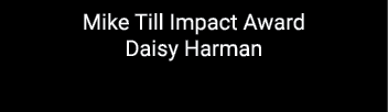 Mike Till Impact Award Daisy Harman