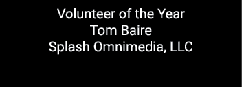 Volunteer of the Year Tom Baire Splash Omnimedia, LLC