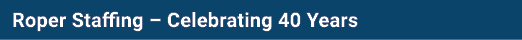 Roper Staffing – Celebrating 40 Years