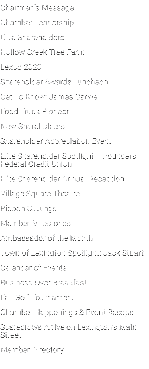 Chairman’s Message Chamber Leadership Elite Shareholders Hollow Creek Tree Farm Lexpo 2023 Shareholder Awards Luncheo...