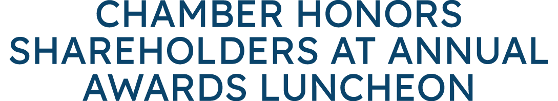 Chamber Honors Shareholders at Annual Awards Luncheon