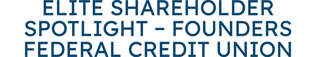 Elite Shareholder Spotlight – Founders Federal Credit Union