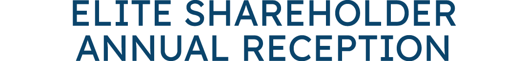 Elite Shareholder Annual Reception 