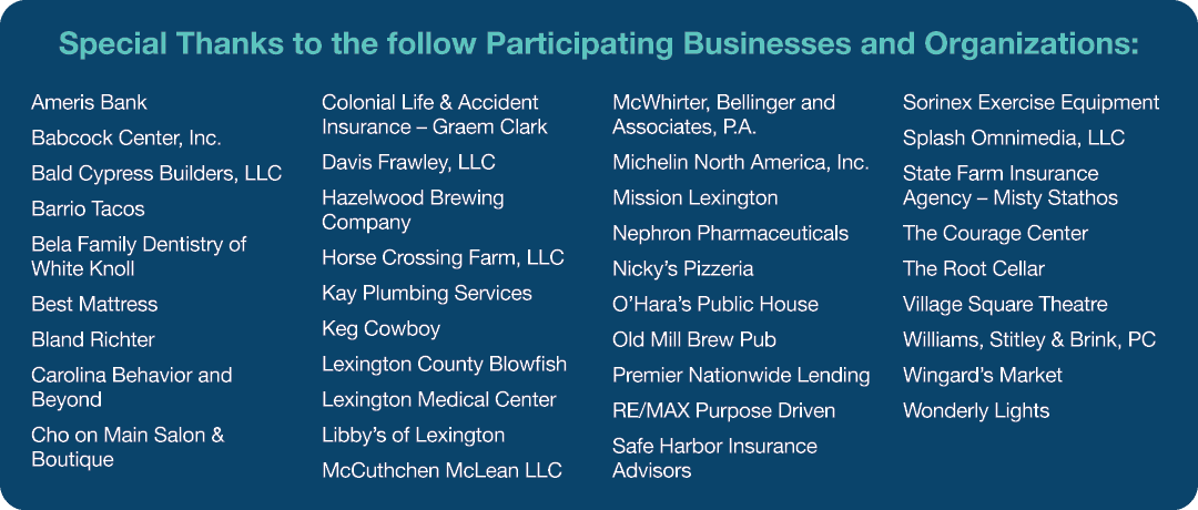 Special Thanks to the follow Participating Businesses and Organizations: Ameris Bank Babcock Center, Inc. Bald Cypres...