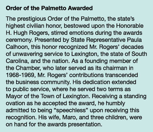 Order of the Palmetto Awarded The prestigious Order of the Palmetto, the state’s highest civilian honor, bestowed upo...