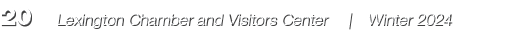 20 Lexington Chamber and Visitors Center | Winter 2024
