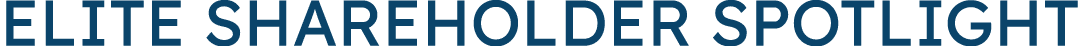 ELITE SHAREHOLDER SPOTLIGHT